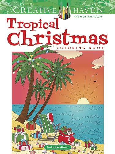 Creative Haven Tropical Christmas Coloring Book (Creative Haven Coloring Books) von Dover Publications
